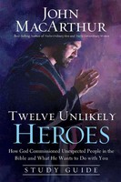 The Twelve Unlikely Heroes John Macarthur Taschenbuch Kartoniert / Broschiert