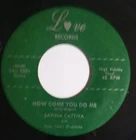 SAVINA CATTIVA 45 HOW COME YOU DO ME B/W A THOUSAND DREAMS AGO NM JAZZ VOCAL