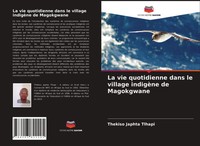 Thekiso Japhta Tlhapi | La Vie Quotidienne Dans Le Village IndigèNe De...