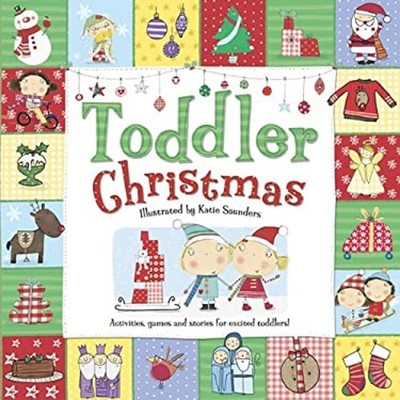 Toddler Christmas : Activities, Games, and Stories for Excited To