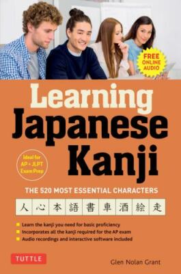 Learning Japanese Kanji: The 520 Most Essential Characters [With online audio an