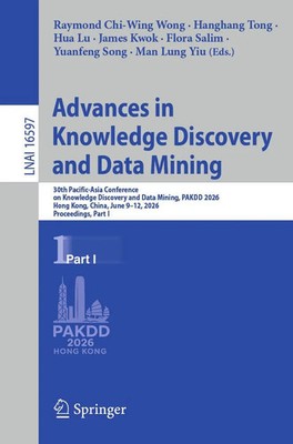 Advances in Knowledge Discovery and Data Mining Raymond Chi-Wing Wong (u. a.)