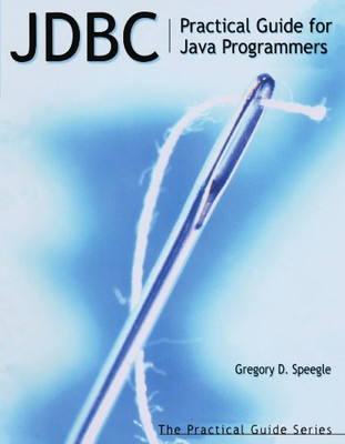 JDBC: Practical Guide for Java Programmers (The Practical Guides