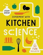 Experiment with Kitchen Science: with ..., Arnold, Nick