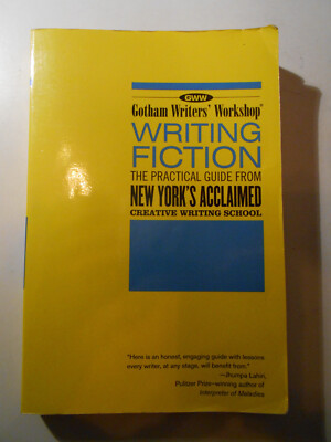 Gotham Writers' Workshop: Writing Fiction, the Practical Guide