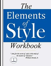 The Elements of Style Workbook: Writing Strategies with Grammar Book (Writin...