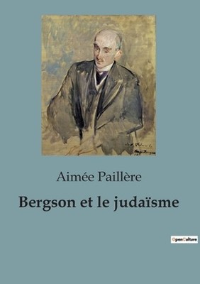 Bergson et le judasme by Aim?e Paill?re Paperback Book
