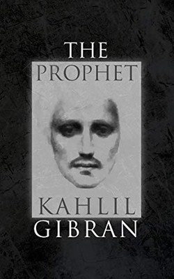 The Prophet: With Original 1923 Illustrations by th by Gibran, Kahlil 1947844938