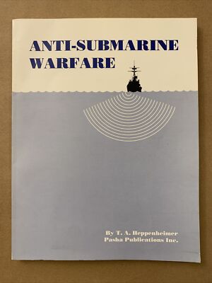 Anti-Submarine Warfare by T. A. Heppenheimer (softcover) 1992 Pasha Publications