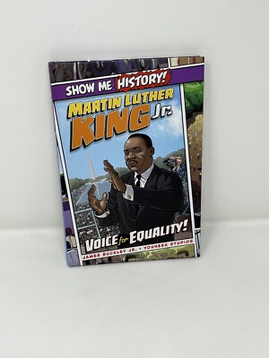 SHOW ME HISTORY Martin Luther King Jr -Voice for Equality by Buckley Jr.