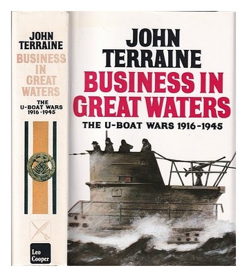 Terrain, John Business IN Großartige Waters: The U-Boot Wars, 1916-1945 / von 'T
