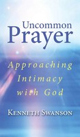 Kenneth Swanson | Uncommon Prayer | Buch | Englisch (2016) | Gebunden