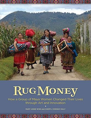 Rug Money How a Group of Maya - GOOD