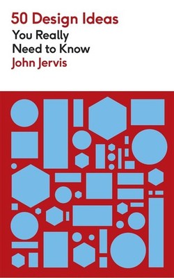 50 Design Ideas You Really Need to Know by John Jervis Paperback Book