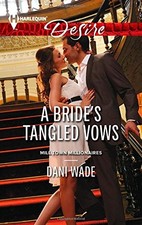 A BRIDE'S TANGLED VOWS (HARLEQUIN DESIRE) By Dani Wade **Mint Condition**