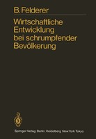 B. Felderer | Wirtschaftliche Entwicklung Bei Schrumpfender BevöLkerung | Buch