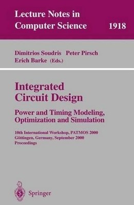 Integrated Circuit Design: Power and Timing Modeling, Optimization and Simulatio
