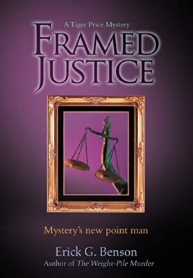 Benson - Framed Justice  A Tiger Price Mystery - New hardback or cased - X555z