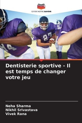 Dentisterie sportive - Il est temps de changer votre jeu Neha Sharma