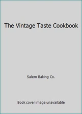 The Vintage Taste Cookbook by Salem Baking Co.