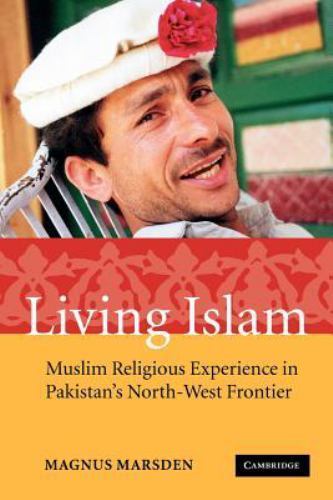 Living Islam Muslim Religious Experience Pakistan's North-West… 9780521617659 LN