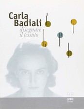 Libro Nuovo - Carla Badiali. Disegnare Il Tessuto. Ediz. Illustrata  - Nodolibri