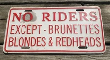  No Riders Except Brunettes Blondes & Redheads Vanity License Plate Tag 