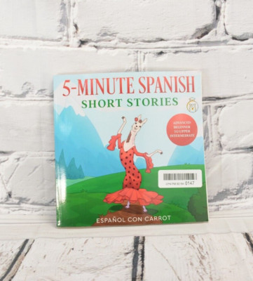 5-Minute Spanish Short Stories book, Adv Beg/Upper Intermed., Espanol Con Carrot