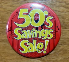 50's SAVINGS SALE! Retail Store 1950's Promotional Item Badge Pinback Pin Button