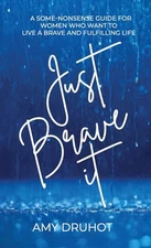 Just Brave it: A Some-nonsense - VERY GOOD