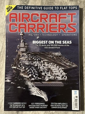 AIRCRAFT CARRIERS MAGAZINE KEY 2025 DEFINITIVE GUIDE TO FLAT TOPS