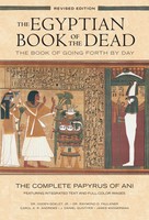 The Egyptian Book Of The Dead: The Book Of Going Forth By Day : The Complete...