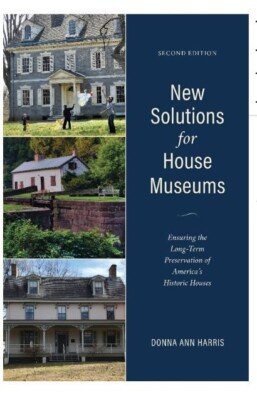 New Solutions for House Museums, 2nd edition (2020) Donna Ann Harris, Signed