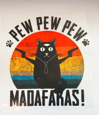 Pew Pew Madafakas 8.5 X 8 Inches, Ready To Press Transfer, DTF Print. 