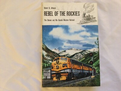 Rebell der Rocky Mountains - Der Denver und Rio Grande Western von Robert G. Athearn
