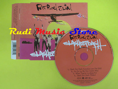 CD Singolo FATBOY SLIM Slash dot dash 2004 SKINT SKI 675196 2 no lp mc dvd (S12)