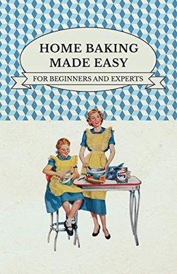 Anon - Home Baking Made Easy - For Beginners and Experts - New paperba - X555z