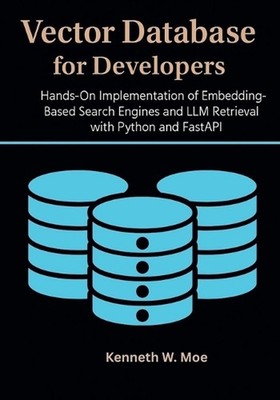 Vector Databases for Developers: Hands-On Implementation of Embedding-Based Sear