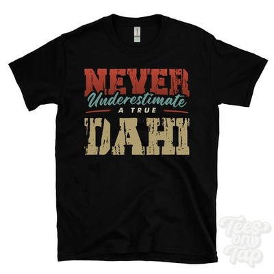 NEVER UNDERSCHIMATE A TRUE DAHI T-SHIRT - Wear Your Name Proudly