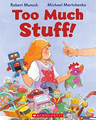 TOO MUCH STUFF! By Robert N Munsch **BRAND NEW**