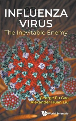 NEW, SHRINK-WRAPPED: INFLUENZA VIRUS: INEVITABLE ENEMY HARDCOVER 2023