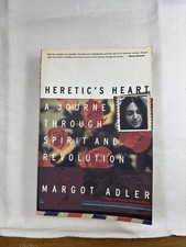 Heretic's Heart: A Journey through Spirit and Revolution Margot Alder