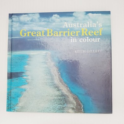 Australia's Great Barrier Reef In Colour By Keith Gillett Hardcover Book Ocean