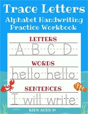 Trace Letters: Alphabet Handwriting Practice Workbook for Kids: ABC Print Handwr