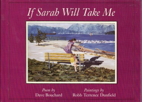 IF SARAH WILL TAKE ME Poèmes de Dave Bouchard Art par Robb Terrance Dunfield HcvDJ - Photo 1 sur 3
