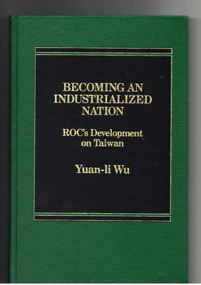 Taiwan Development - Becoming an Industrialized Nation Yuan-li Wu