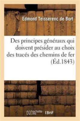 TEISSERENC DE BORT-E - Des principes gnraux qui doivent prsider au  - X555z