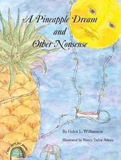 A Pineapple Dream and Other Nonsense by Helen L. Williamson