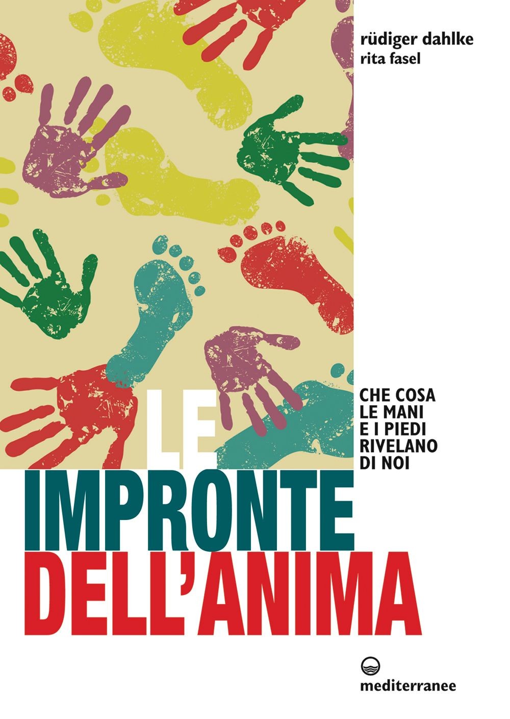 Libri Rüdiger Dahlke / Rita Fasel - Le Impronte Dell'anima. Che Cosa Le Mani E I