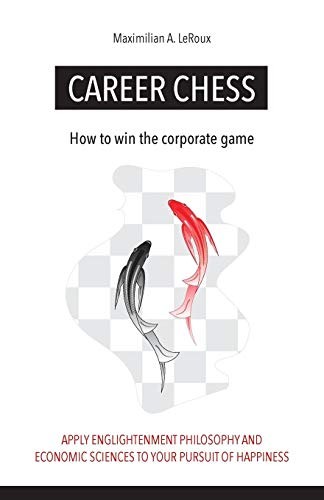 Career Chess: How to win the corporate game, LeRoux, A. 9780998830278 New<-